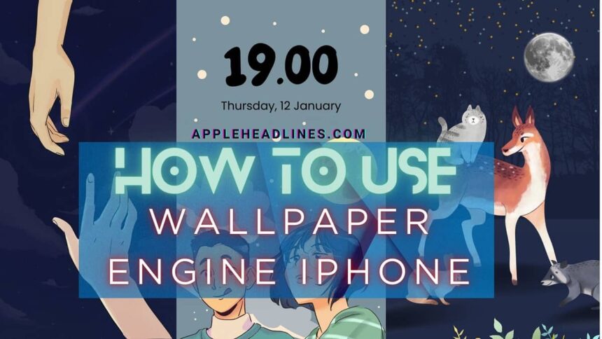 How to use Wallpaper Engine on your apple devices